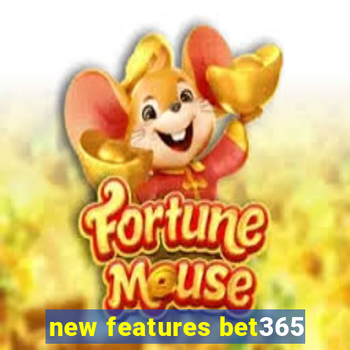 new features bet365